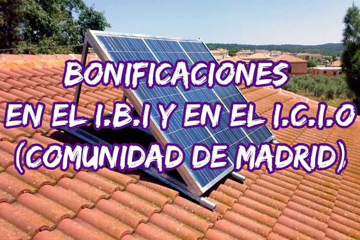 Bonificaciones en el IBI y en el ICIO por instalación de autoconsumo solar fotovoltaico en Madrid en el año 2019. 