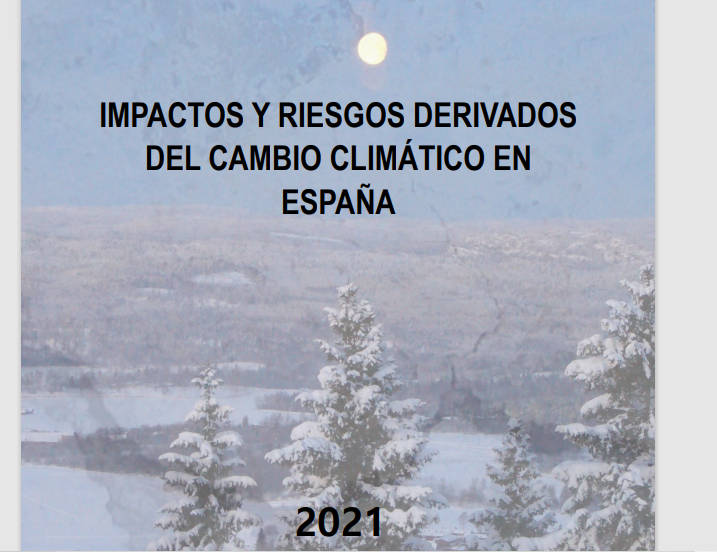 INFORME 2021 sobre los impactos y riesgos derivados del cambio climático en España.