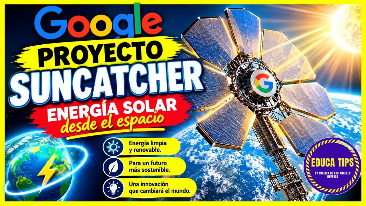 Proyecto SUNCATCHER DE GOOGLE: Energía solar desde el espacio