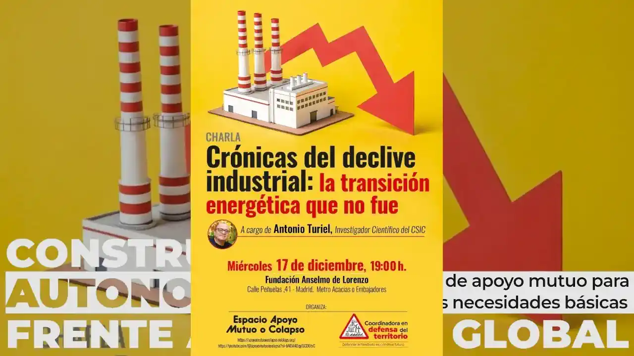 Antonio Turiel. Crónicas del declive industrial: La transición energética que no fue