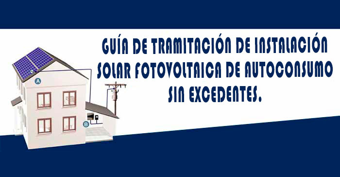 Guía de tramitación de instalación solar fotovoltaica de autoconsumo sin excedentes.