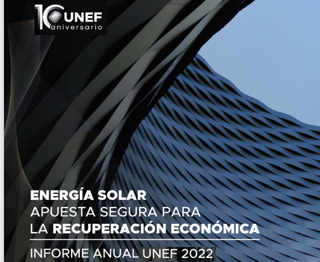 Informe Anual UNEF 2022 : Energía Solar, apuesta segura por la recuperación económica