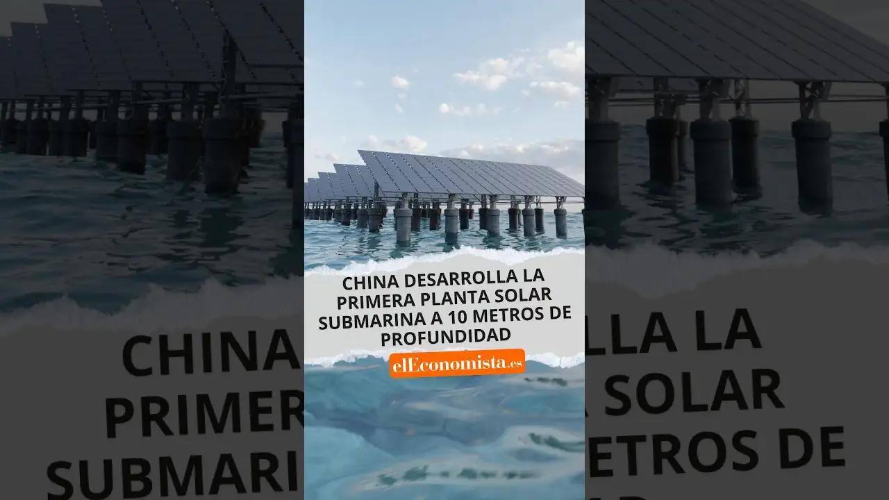 China HACE HISTORIA: desarrolla la primera planta solar submarina a 10 metros de profundidad