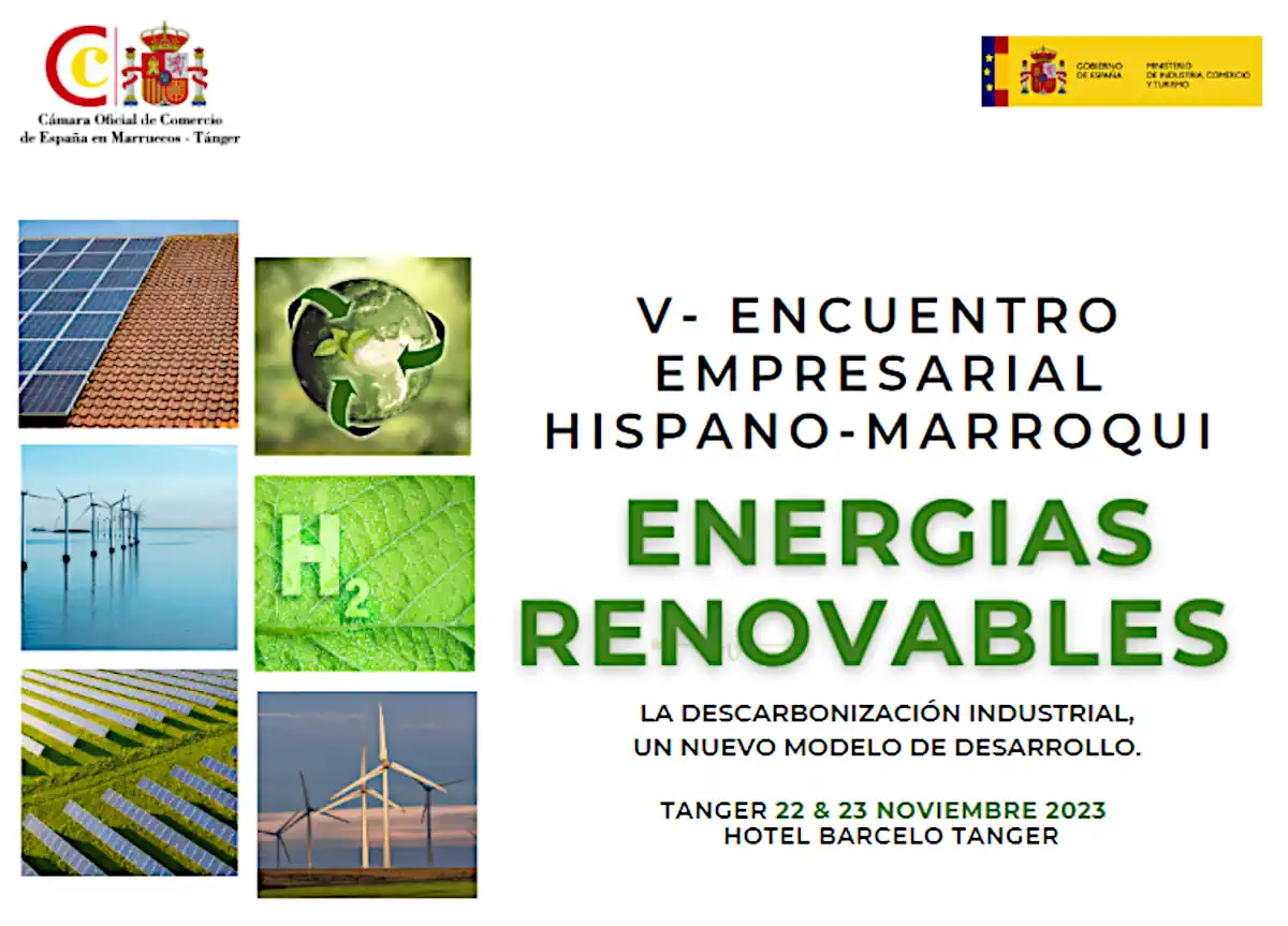 Energías Renovables: V -Encuentro Empresarial Hispano-Marroquí